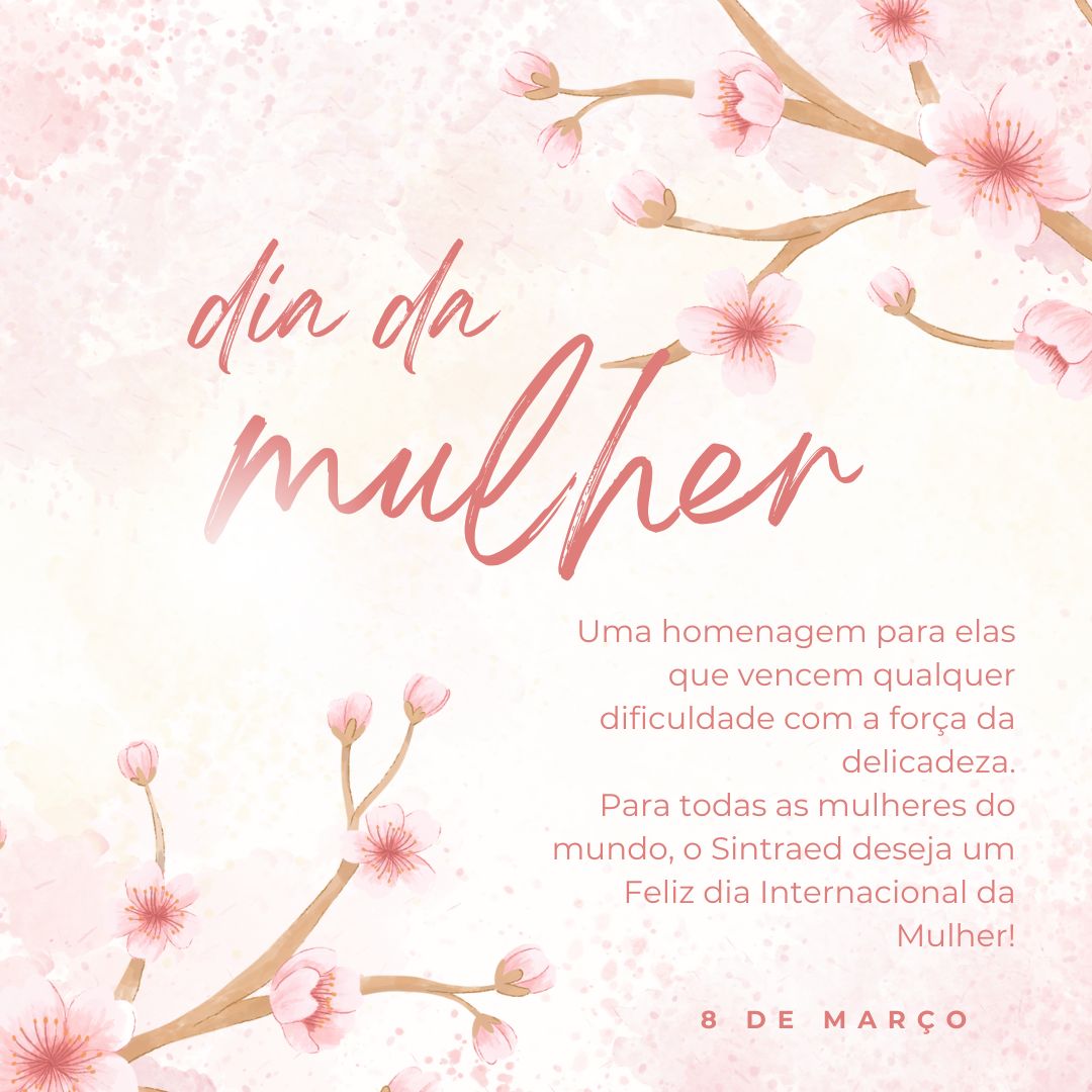 Feliz dia Internacional da Mulher!